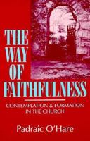 The Way of Faithfulness: Contemplation and Formation in the Church 1563380668 Book Cover