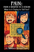 Pain: From a Whisper to a Scream — What Is It Trying to Tell You? (Life in the Bliss Lane) B0FNRWHF6G Book Cover