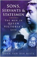 Sons, Servants and Statesmen 0750937882 Book Cover