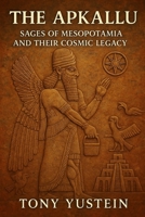The Apkallu: Sages of Mesopotamia and Their Cosmic Legacy B0FBX2JQ4B Book Cover