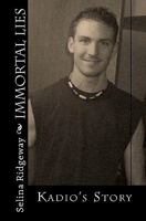 Immortal Lies: Kadio's Story 1441401318 Book Cover