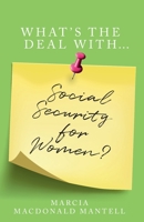 What's the Deal with Social Security for Women 1781334021 Book Cover