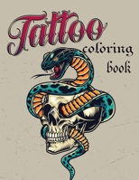 Tattoo coloring book: An Adult Coloring Book with Awesome, Sexy, and Relaxing Tattoo Designs for Men and Women B08BW8LYRL Book Cover