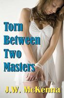 Torn Between Two Masters 1419688340 Book Cover