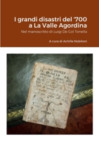 I grandi disastri del '700 a La Valle Agordina: Nel manoscritto di Luigi De Col Tonella B09WCBY9VM Book Cover