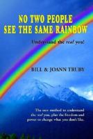 No Two People See the Same Rainbow 0972589740 Book Cover