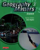Geography Matters: 3 - Higher Pupil Book 0435355260 Book Cover