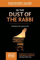 In the Dust of the Rabbi Discovery Guide: Learning to Live as Jesus Lived 0310879663 Book Cover
