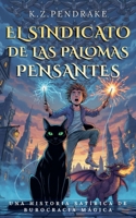 El sindicato de las palomas pensantes (Las Desventuras Mágicas de Quibbletown) (Spanish Edition) B0HB6R56TC Book Cover