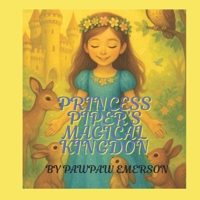 Princess Piper's Magical Kingdom B0FCGFF48C Book Cover