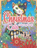 Christmas Cats Coloring Book: An Adult Coloring Book with Fun, Easy, and Relaxing Designs B08K3YHZ6N Book Cover