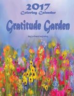 2017 Coloring Calendar: Gratitude Garden 1539690393 Book Cover