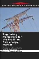 Regulatory framework for the Brazilian free energy market 6206650065 Book Cover