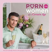 Porn for Women of a Certain Age 0811866297 Book Cover