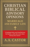 Christian Biblical Advisory Opinions: Marriage and Family Life B0F88PWS9W Book Cover