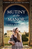 Mutiny at the Manor: Romance and rebellion in Medieval England (Tapestry Tales Medieval Sagas) 0854957782 Book Cover