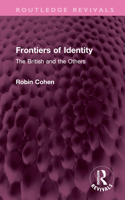Frontiers of Identity: The British and the Others (Longman Sociology Series) 0582245761 Book Cover
