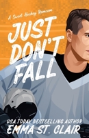 Just Don't Fall: A Fake Dating Hockey RomCom (Appies Hockey Romance) B0F7Y2BRFK Book Cover