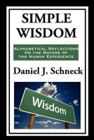 Simple Wisdom: Alphabetical Reflections on the Nature of the Human Experience 1617208809 Book Cover