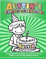 Austin's Birthday Coloring Book Kids Personalized Books: A Coloring Book Personalized for Austin that includes Children's Cut Out Happy Birthday Poste 1984099221 Book Cover