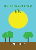 The Environment Around and in Us 1959624911 Book Cover