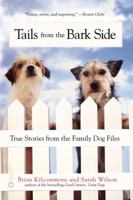 Tails from the Bark Side: True Stories from the Family Dog Files 0446521507 Book Cover