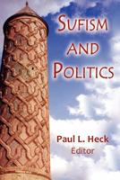 Sufism and Politics 1558764232 Book Cover