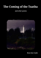 The Coming of the Tuatha: and other poems 1326001825 Book Cover