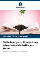 Maximierung und Umwandlung seiner landwirtschaftlichen Kultur (German Edition) 6207918274 Book Cover