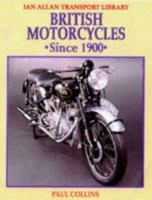 British Motorcycles Since 1900 (Ian Allan Transport Library) 0711024901 Book Cover