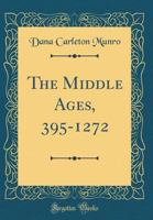 The middle ages, 395-1272 0656010495 Book Cover