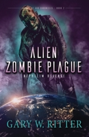 Alien Zombie Plague: Nephilim Revenge B09MB7RQX9 Book Cover