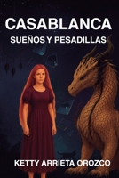 Casablanca, Sueños y Pesadillas: (La segunda novela de la saga de fantasía, brujas, sueños y el plano astral) (Casablanca Saga) (Spanish Edition) B0FPRPHH8J Book Cover