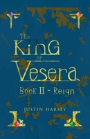 The King of Vesera: Book II - Reign B0FNFNLYHV Book Cover