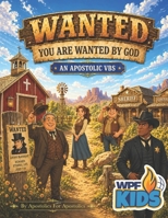 WANTED VBS Curriculum: You Are Wanted By God! B0GZR6FN4J Book Cover