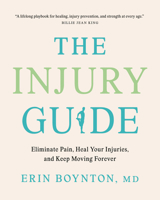 The Injury Guide: Eliminate Pain, Heal Your Injuries, and Keep Moving Forever 0735247242 Book Cover