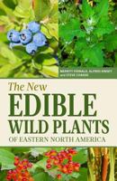 The New Edible Wild Plants of Eastern North America: A Field Guide to Edible (and Poisonous) Flowering Plants, Ferns, Mushrooms and Lichens 1500827967 Book Cover