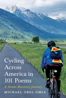 Cycling Across America in 101 Poems: A Stroke Recovery Journey 1968548327 Book Cover