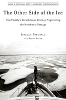 The Other Side of the Ice: One Family?s Treacherous Journey Negotiating the Northwest Passage 1634502981 Book Cover