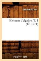 A0/00la(c)Mens D'Alga]bre. T. 1 (A0/00d.1774) 2012541437 Book Cover