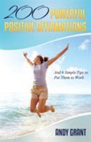 200 Powerful Positive Affirmations and 6 Simple Tips to Put Them to Work (for You!) 1632877058 Book Cover