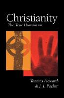 Christianity: The True Humanism 0850090652 Book Cover