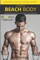 LE GUIDE DU BEACH BODY: Libérez le potentiel de votre corps et transformez votre physique ! B0BGNL5XZ2 Book Cover