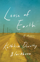Loose of Earth: A Memoir 1477329625 Book Cover