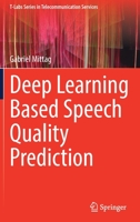 Deep Learning Based Speech Quality Prediction 303091478X Book Cover