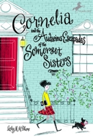 Cornelia and the Audacious Escapades of the Somerset Sisters 0545078709 Book Cover