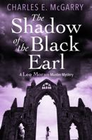 The Shadow of the Black Earl : A Leo Moran Murder Mystery 1846974232 Book Cover