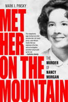 Met Her on the Mountain: The Murder of Nancy Morgan 0895876116 Book Cover