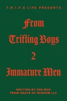 T.R.I.F.E Life Presents From Trifling Boys 2 Immature Men null Book Cover