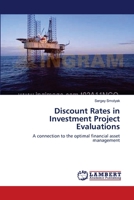 Discount Rates in Investment Project Evaluations: A connection to the optimal financial asset management 3659202649 Book Cover